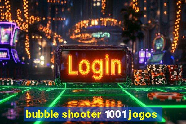 bubble shooter 1001 jogos